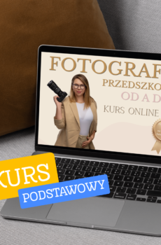 Kurs Fotografia Przedszkolna od A do Z